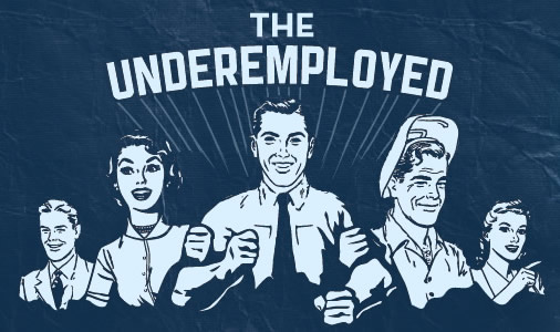 The Underemployed 